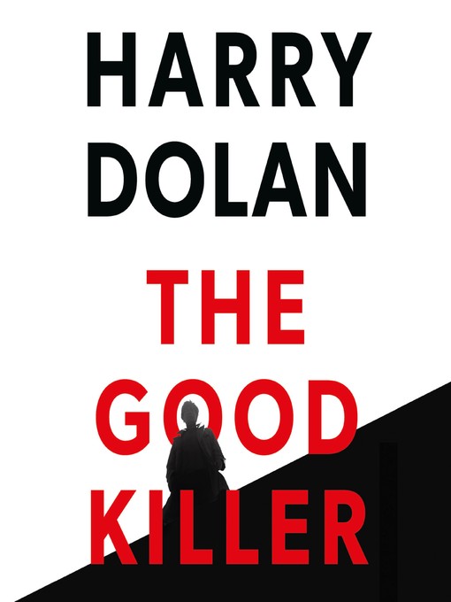 Title details for The Good Killer by Harry Dolan - Available